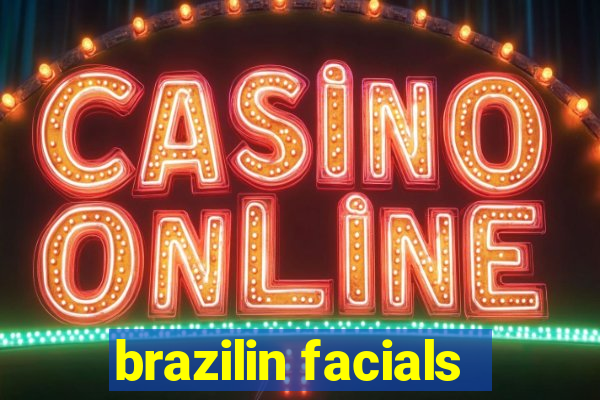 brazilin facials